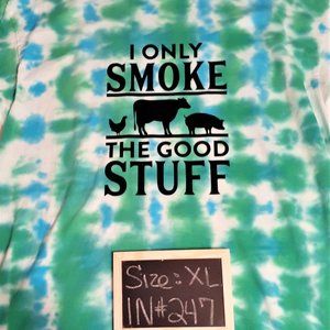 'I ONLY SMOKE THE GOOD STUFF' Tie-Dyed Gildan 100% cotton T-shirt.